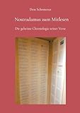 Nostradamus zum Mitlesen: Die geheime Chronologie seiner Verse - Dess Schomerus 