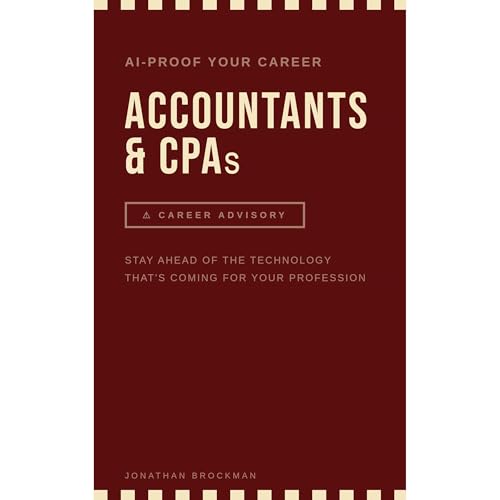 AI Proof Your Career: Accountants & CPAs Audiobook By Jonathan Brockman cover art