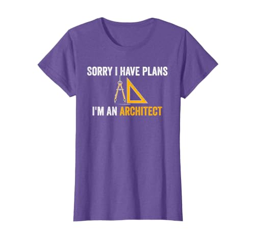 Sorry I Have Plans I'm an Architect Funny Architecture Humor T-Shirt, Women, Purple Heather, X-Large