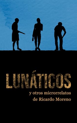 Lunáticos y otros microrrelatos (Spanish Edition)