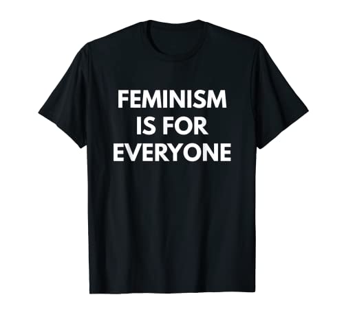 T-shirt Feminism is for Everyone - Camicie femministe Maglietta