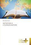 INITIATION A L'EVANGELISATION (French Edition)