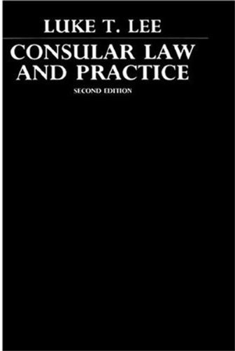 Consular Law and Practice (Oxford Monographs in International Law)