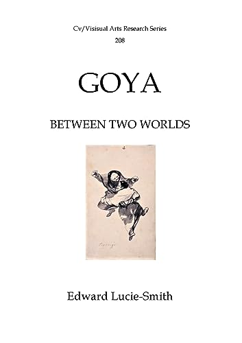 Goya: Between Two Worlds