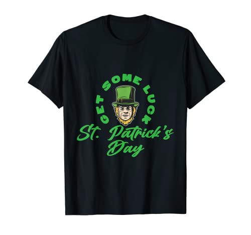 St Paddys Irish Outfit Get some Luck on St Patricks Day Maglietta
