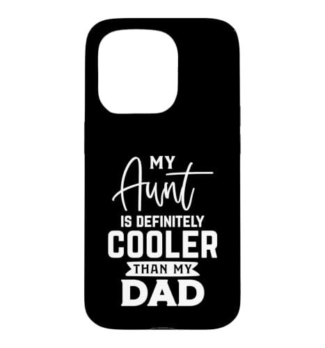 My Aunt Is Definly Cool Than My Dad �X�}�z�P�[�X iPhone 15 Pro �p