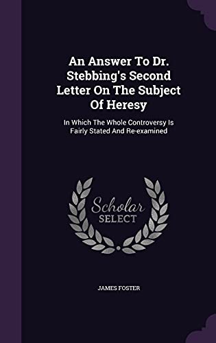 An Answer To Dr. Stebbing's Second Letter On Th... 1354569105 Book Cover