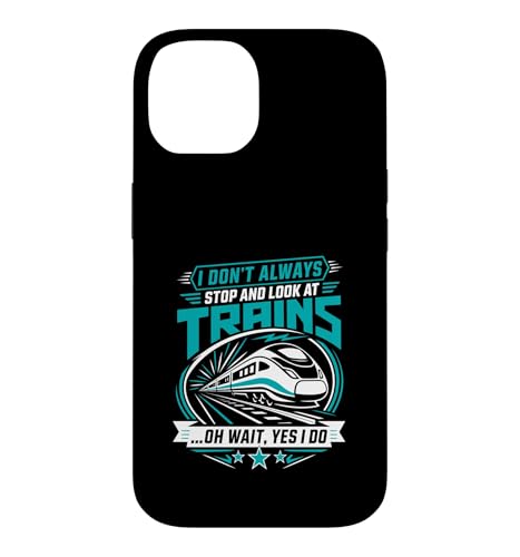 I Dont Always Stop To Look At Train Yes I Do �X�}�z�P�[�X iPhone 14 �p