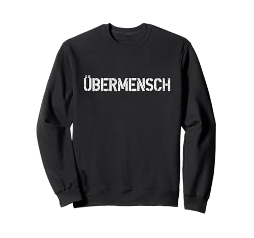 Ubermensch - Friedrich Nietzsche Philosophy - Camiseta para fanáticos Sudadera