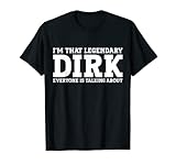 Dirk Personal Name First Name Funny Dirk T-Shirt