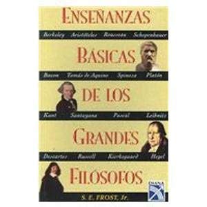 Ensenanzas Basicas de los Grandes Filosofos / Basic Teachings of the Great Philosophers