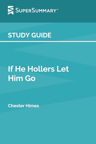 Study Guide: If He Hollers Let Him Go by Cheste... 1082460761 Book Cover