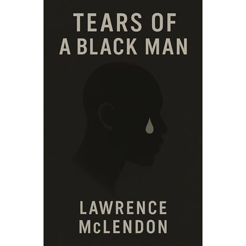 Tears of a Black Man by Lawrence McLendon episode artwork