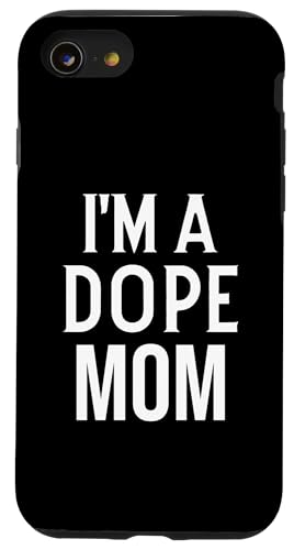 Carcasa para iPhone SE (2020) / 7 / 8 Funny Mom Mother I'm a Dope Mom