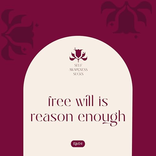 free will is reason enough
