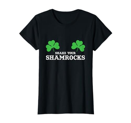 Citation humoristique de la Saint-Patrick Shake Your Shamrocks T-Shirt
