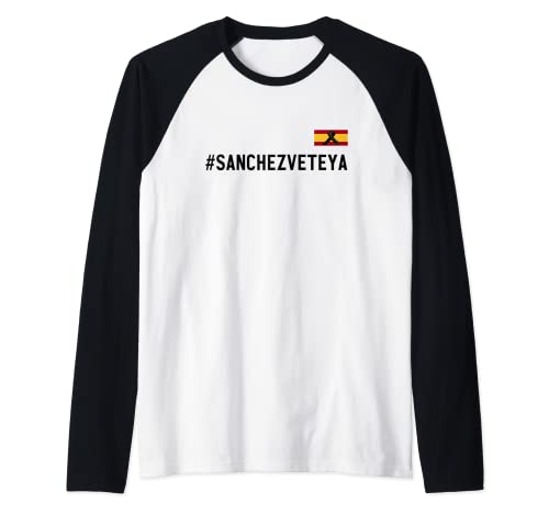 Hashtag Sánchez Vete Ya Gobierno Dimisión Camiseta Manga Raglan