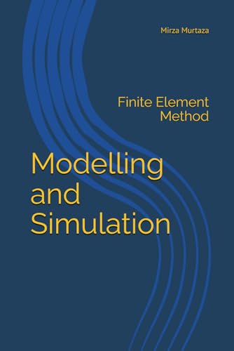Finite Element Method: Modelling and Simulation