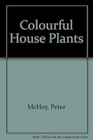Colourful House Plants 090781204X Book Cover