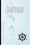  Captains Log Book: Vessel Log Book To Track Trips, Weather And Maintenance Of Your Boats And Yachts
