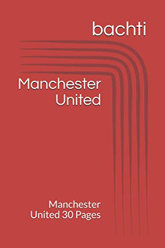 Manchester United: Manchester United 30 Pages