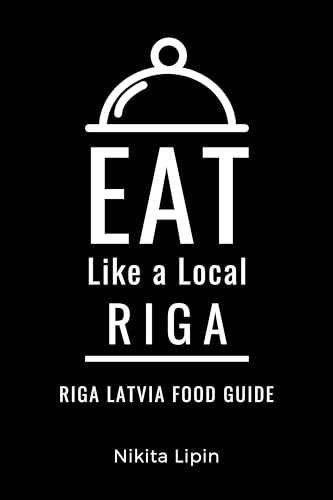 Czyk Publishing Lipin, Nikita Eat Like A Local-Riga : Riga Latvia Food Guide cover