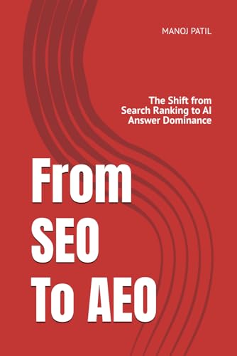 SEO To AEO: The Shift from Search Ranking to AI Answer Dominance (The AI Architect Series)