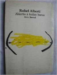 Paperback Abierto a todas horas (Obras de Rafael Alberti ; 10) (Spanish Edition) [Spanish] Book