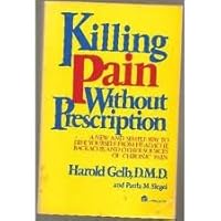 Killing pain without prescription: A new and simple way to free yourself from headache, backache, and other sources of chronic pain 0060114835 Book Cover