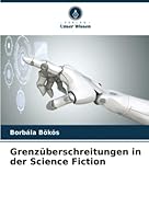 Grenzüberschreitungen in der Science Fiction 6205307944 Book Cover