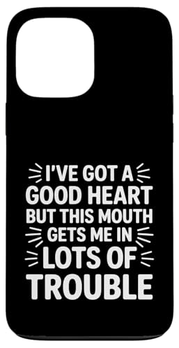 Good Heart But This Mouth Gets To Me In Trouble ���[���A�f�U�C�� �X�}�z�P�[�X iPhone 13 Pro Max �p