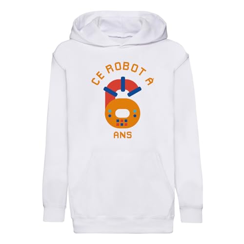 Sweat à capuche enfant ce robot à 6 ans cadeau anniversaire premium hoodie