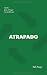 ATRAPADO: Ayuda para el hogar con problemas (Spanish Edition)