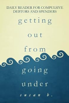 Paperback Getting Out from Going Under: Daily Reader for Compulsive Debtors and Spenders (4"x6" edition) Book