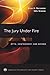 The Jury Under Fire: Myth, Controversy, and Reform (American Psychology-Law Society Series)