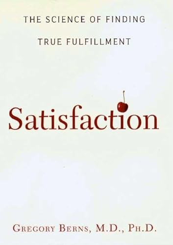 Satisfaction: The Science of Finding True Fulfillment