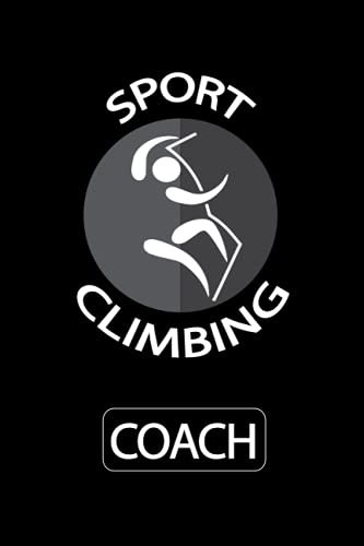 SPORT CLIMBING COACH: Vectors, Dotted & Lined Notebook, Dot Grid and Ruled Journal, Dual Diary for Writing / Note Taking, Decorated Interior, Gifts ... Sport Lovers, Athletes, Coaches, Men, Women