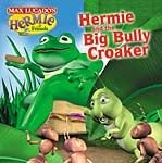 Hermie and the Big Bully Croaker
