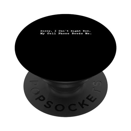 Sorry I Can't Right Now My Cell Phone Needs Me Funny Saying PopSockets Standard PopGrip