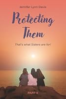 Protecting Them: Part II B0FRXXNL6L Book Cover