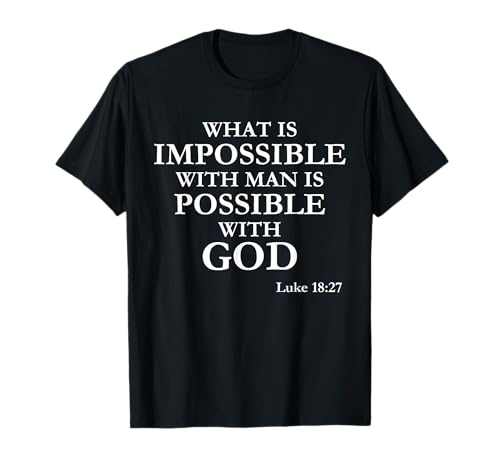 Luke 18:27 Christian T-Shirt Religious Bible Scripture Camiseta