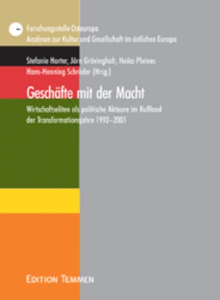 Geschäfte mit der Macht: Wirtschaftseliten als politische Akteuere im Rußland der Transformationsjahre 1992-2001 (Analysen zur Kultur und Gesellschaft im östlichen Europa)