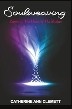 Paperback Soulweaving: Return to the Heart of the Mother Book