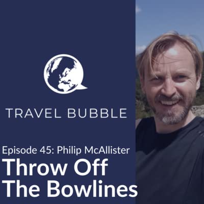 Episode 45 - Philip McAllister: Throw Off The Bowlines