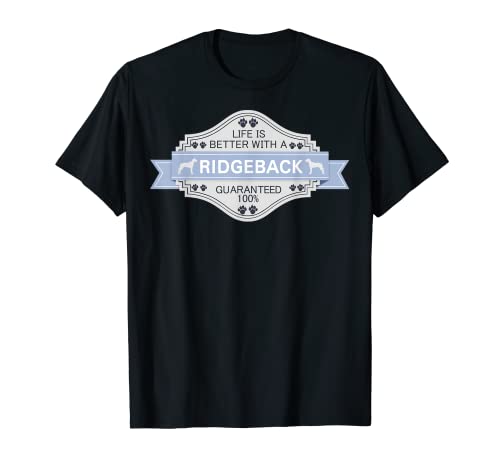 Camiseta Rhodesian Ridgeback | Camiseta Life is better Ridgeback Camiseta