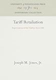 Tariff Retaliation: Repercussions of the Hawley-Smoot Bill (Anniversary Collection)