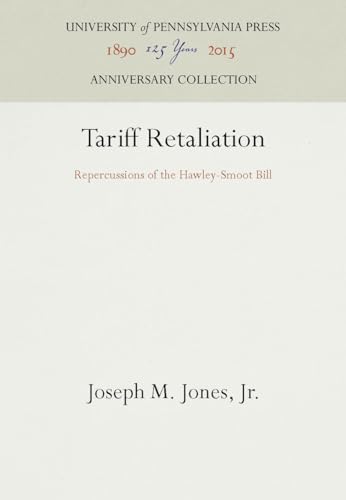 Tariff Retaliation: Repercussions of the Hawley-Smoot Bill (Anniversary Collection)