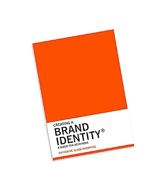 Book cover Creating a Brand Identity: A Guide for Designers: (Graphic Design Books, Logo Design, Marketing)