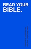 Read Your Bible: Pointing A Generation Back To The Scriptures B0DBTG6S5X Book Cover