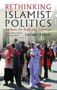 Buy Rethinking Islamist Politics Culture, the State and Islamism — BookShops.in